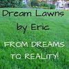 Dream Lawns by Eric