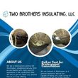 Photo #1:         
Two Brothers Insulating, llc.